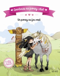Juliette Parachini-Deny et Olivier Dupin - Un poney au Far West.