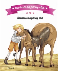 Juliette Parichini-Deny et Olivier Dupin - Naissance au poney-club.