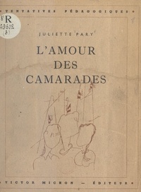 Juliette Pary - L'amour des camarades.