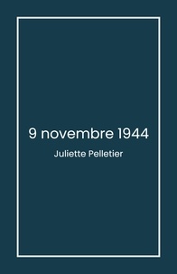 Juliette Pelletier - 9 novembre 1944.