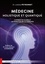 Médecine holistique et quantique - L’approche globale intégrative de la thérapie