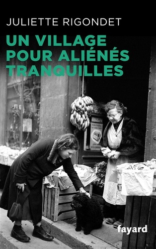 Un village pour aliénés tranquilles