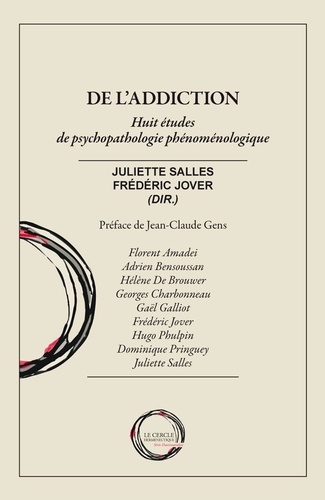 Juliette Salles et Frédéric Jover - De l'addiction - Huit études de psychopathologie phénoménologique.