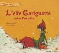 Juliette Saumande et Antoine Déprez - L'elfe Gariguette mène l'enquête.
