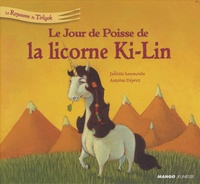 Juliette Saumande et Antoine Déprez - Le jour de poisse de la licorne Ki-Lin.