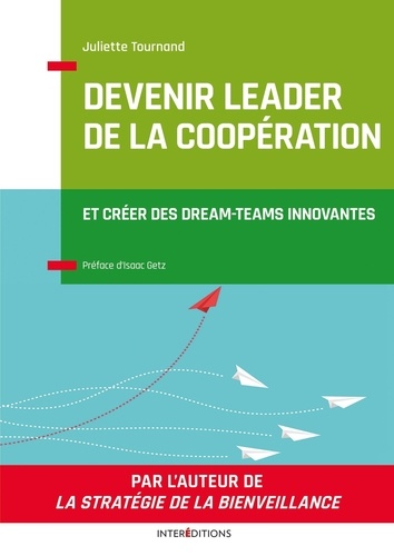 Devenir leader de la coopération. Et créer des dream-teams innovantes