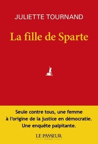 Juliette Tournand - La fille de Sparte.