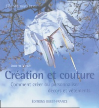 Juliette Vicart - Création et couture - Comment créer ou personnaliser décors et vêtements.