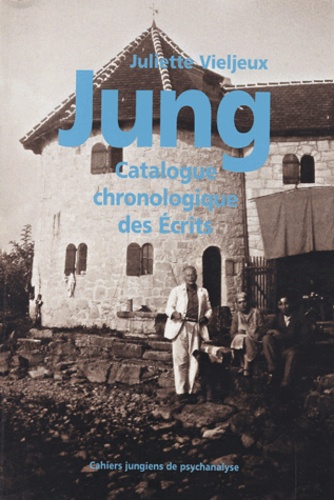 Juliette Vieljeux - Carl Gustav Jung - Catalogue chronologique des écrits.