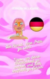 Téléchargement ebook anglais Die Kunst, eine Frau zu sein: Tipps, um deine Weiblichkeit zu wecken und dich kraftvoll zu fühlen. - Deutsch, #4