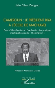 Téléchargement du forum ebook Cameroun : le président Biya à l'école de Machiavel  - Essai d’identification et d’explication des pratiques machiavéliennes de « l’homme-lion » par Julio césar Dongmo, Mamoudou Gazibo RTF PDB