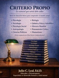 Criterio Propio; Lo esencial que usted debe saber sobre:
