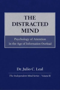 The Distracted Mind; Attention and Psychological Suffering in the Age of Information Overload