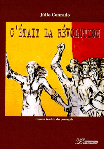 Julio Conrado - C'était la révolution.