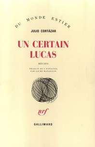 Julio Cortázar - Certain Lucas.