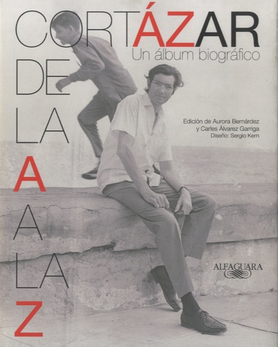 Julio Cortázar - Cortazar de la A a la Z - Un album biografico.