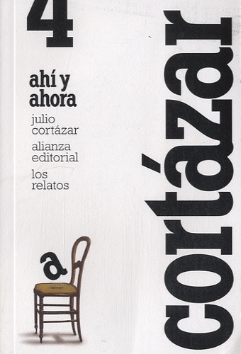 Julio Cortázar - Los Relatos - 4. Ahi y ahora.