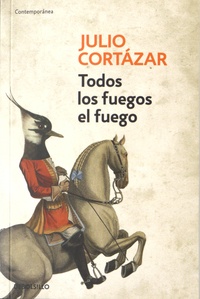Julio Cortázar - Todos los fuegos el fuego.