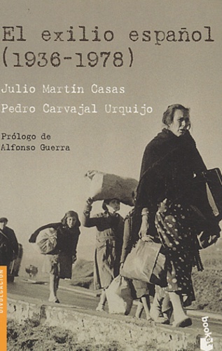 Julio Martin Casas et Pedro Carvajal Urquijo - El exilio español (1936-1978).