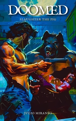  Julio Miranda - Doomed: Slaughter the Pig - Doomed, #1.
