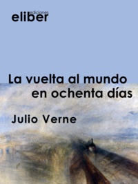 Julio Verne - La vuelta al mundo en ochenta días.