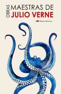 Julio Verne - Obras Maestras de Julio Verne - 20.000 leguas de viaje submarino, Vuelta al mundo en 80 días y Viaje al centro de la Tierra.