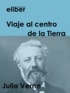 Julio Verne - Viaje al centro de la Tierra.