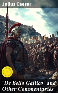 "De Bello Gallico" and Other Commentaries