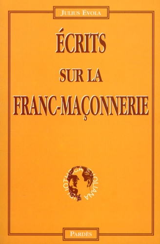Julius Evola - Ecrits sur la franc-maçonnerie.