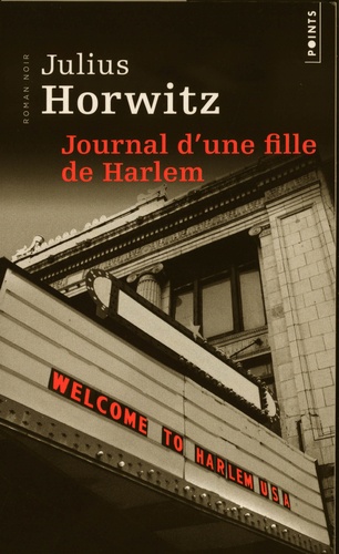 Julius Horwitz - Journal d'une fille de Harlem.