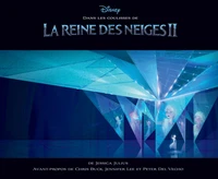 Dans les coulisses de La Reine des Neiges II