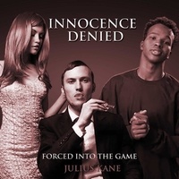  Julius Kane - Innocence Denied: Forced Into The Game.