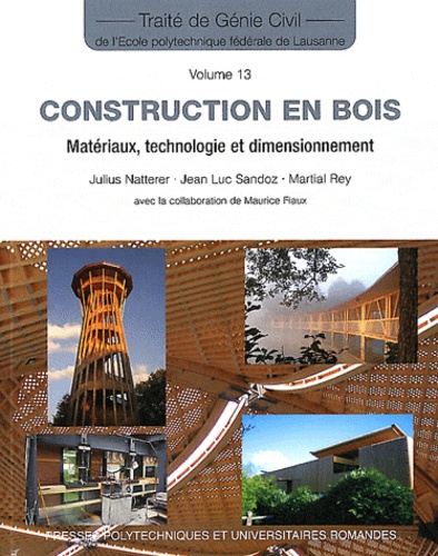 Julius Natterer et Jean-Luc Sandoz - Construction en bois - Matériau, technologie et dimensionnement.