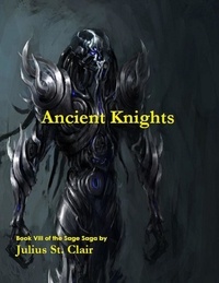  Julius St. Clair - Ancient Knights - Sage Saga, #8.