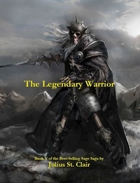  Julius St. Clair - The Legendary Warrior - Sage Saga, #5.