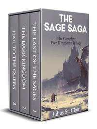  Julius St. Clair - The Sage Saga: The Complete Five Kingdoms Trilogy - Sage Saga Bundle, #1.