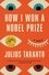 How I Won a Nobel Prize. A Novel