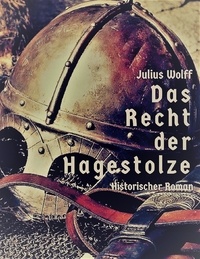 Julius Wolff - Das Recht der Hagestolze - Historischer Roman.