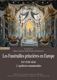 Juliusz Chroscicki et Mark Hengerer - Les funérailles princières en Europe (XVIe-XVIIIe siècle) - Volume 2, Apothéoses monumentales.