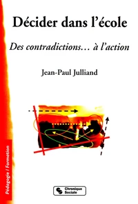 Decider Dans L'Ecole. Des Contradictions... A L'Action