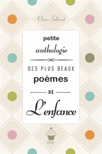 Petite anthologie des plus beaux poèmes de l'enfance