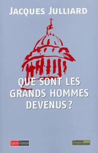Que sont les grands hommes devenus ?