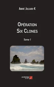 Opération Six Clones - Tome 1