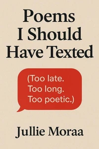 Poems I Should Have Texted