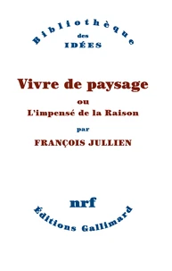Vivre de paysage ou L'impensé de la raison