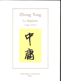 Zhong Yong ou La Régulation à usage ordinaire