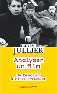 Jullier Laurent - Analyser un film - De l'émotion à l'interprétation.