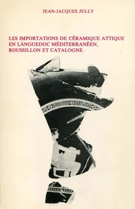 Les importations de céramique attique, 6e-4e siècles, en Languedoc méditerranéen, Roussillon et Catalogne