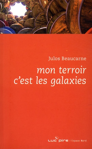 Julos Beaucarne - Mon terroir c'est les galaxies.