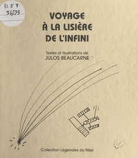 Julos Beaucarne - Voyage à la lisière de l'infini.